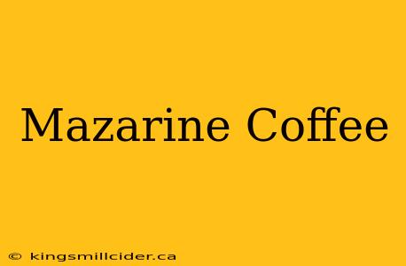 Mazarine Coffee