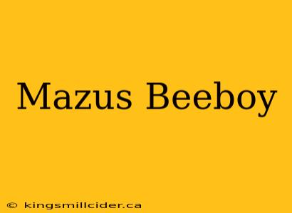 Mazus Beeboy