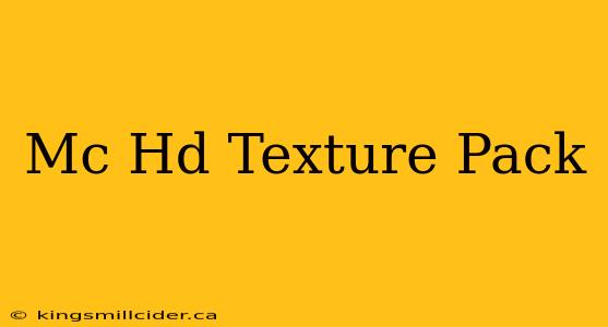 Mc Hd Texture Pack