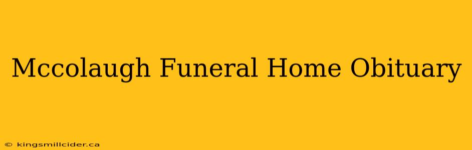 Mccolaugh Funeral Home Obituary