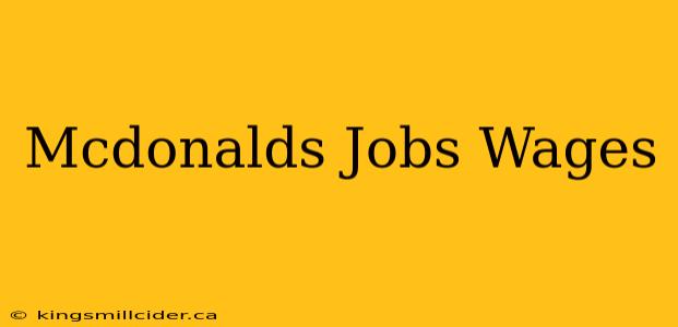 Mcdonalds Jobs Wages