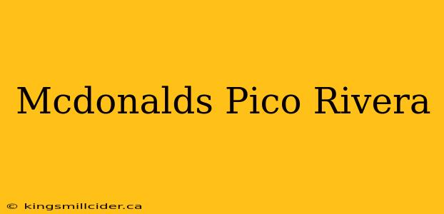 Mcdonalds Pico Rivera