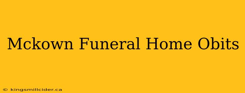 Mckown Funeral Home Obits