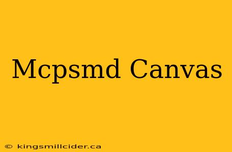 Mcpsmd Canvas