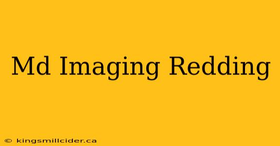 Md Imaging Redding