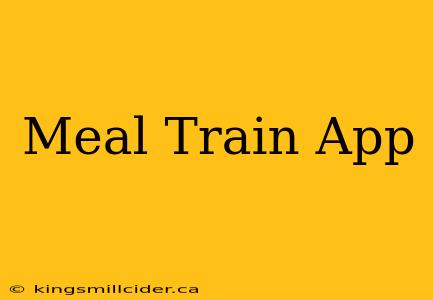 Meal Train App