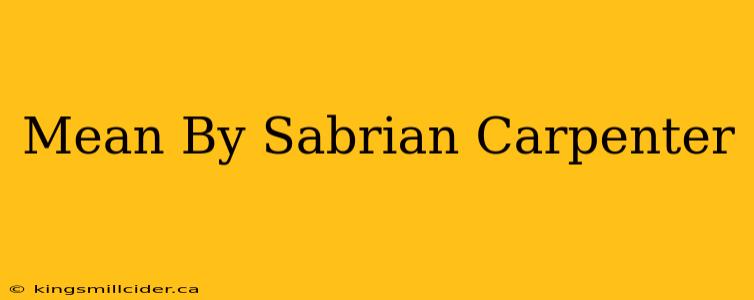 Mean By Sabrian Carpenter