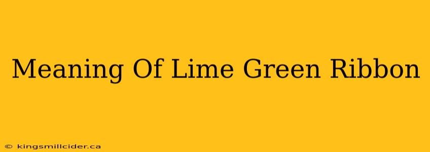 Meaning Of Lime Green Ribbon