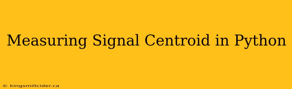 Measuring Signal Centroid in Python