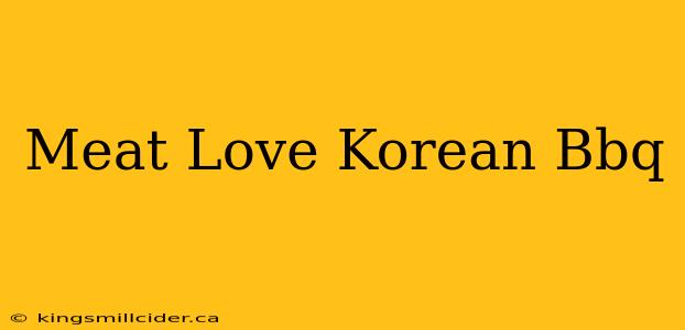 Meat Love Korean Bbq