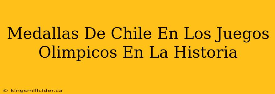 Medallas De Chile En Los Juegos Olimpicos En La Historia