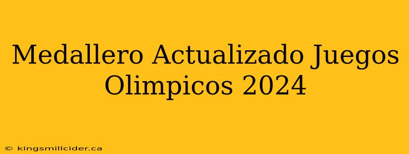 Medallero Actualizado Juegos Olimpicos 2024