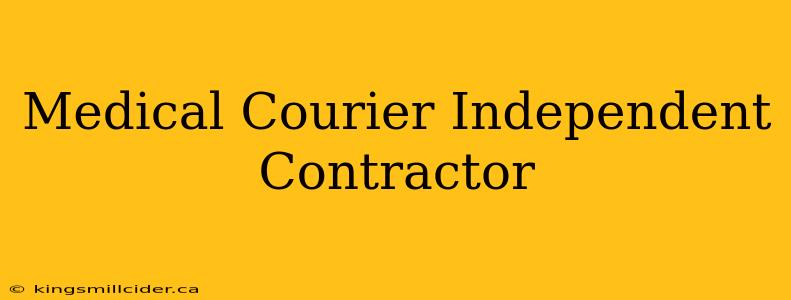 Medical Courier Independent Contractor