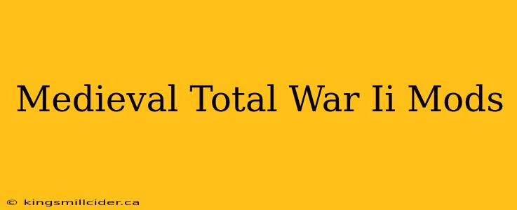 Medieval Total War Ii Mods