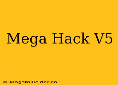 Mega Hack V5