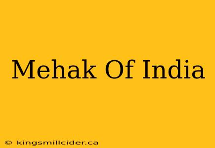 Mehak Of India