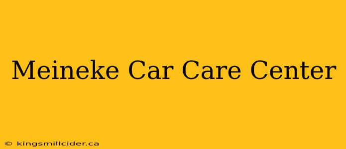 Meineke Car Care Center