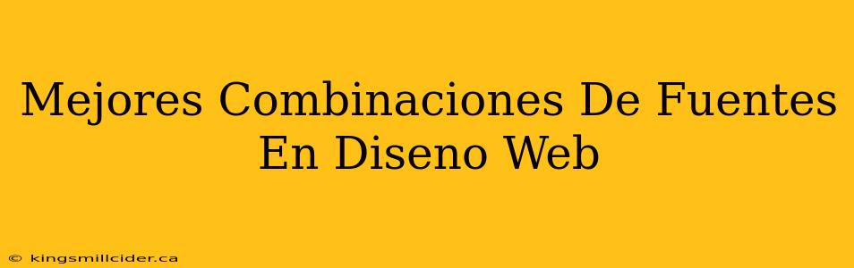 Mejores Combinaciones De Fuentes En Diseno Web