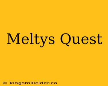 Meltys Quest