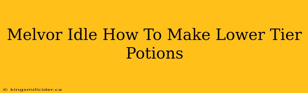 Melvor Idle How To Make Lower Tier Potions