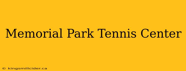 Memorial Park Tennis Center