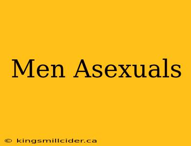 Men Asexuals