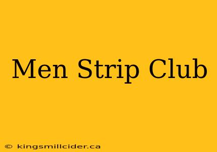 Men Strip Club