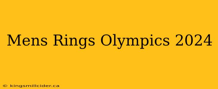 Mens Rings Olympics 2024