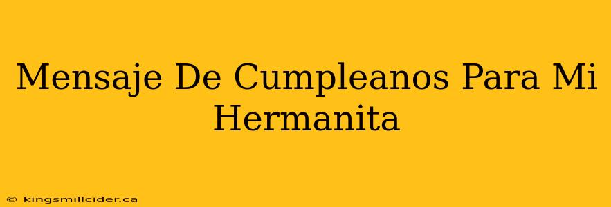 Mensaje De Cumpleanos Para Mi Hermanita