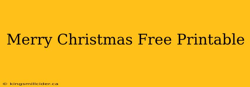 Merry Christmas Free Printable