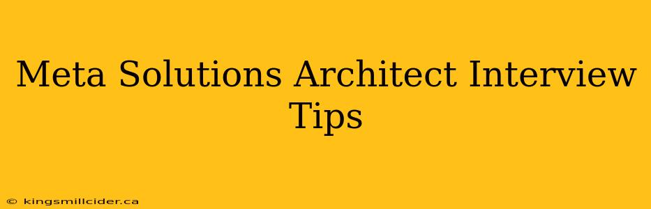 Meta Solutions Architect Interview Tips