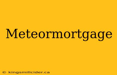 Meteormortgage