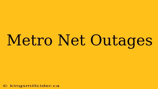 Metro Net Outages