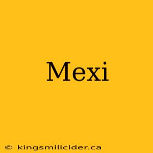 Mexi