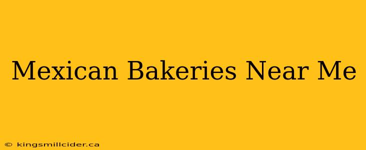 Mexican Bakeries Near Me