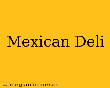 Mexican Deli