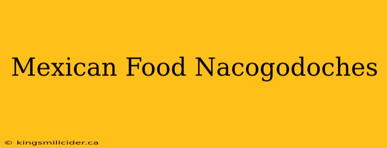 Mexican Food Nacogodoches