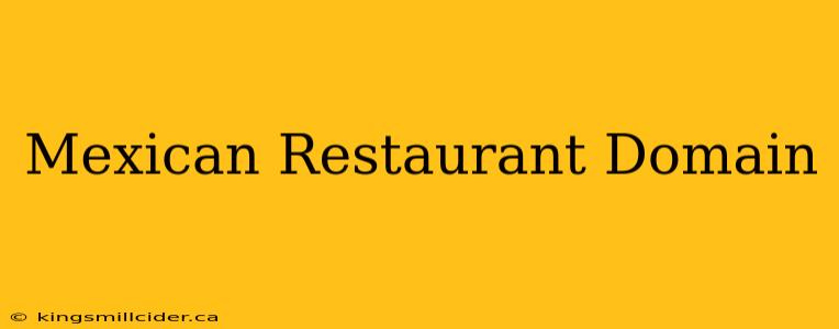 Mexican Restaurant Domain