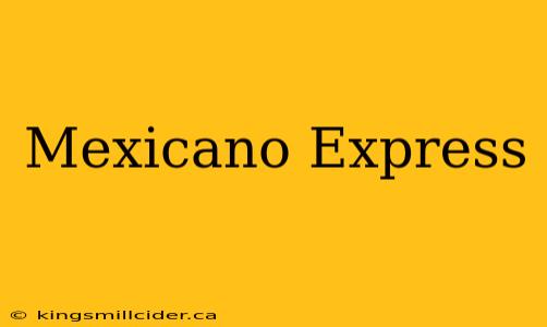 Mexicano Express