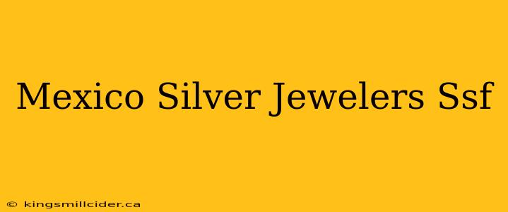 Mexico Silver Jewelers Ssf