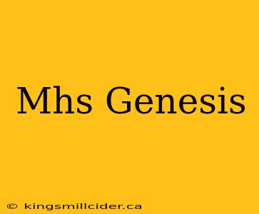 Mhs Genesis