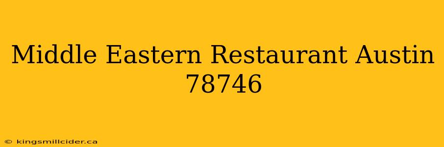 Middle Eastern Restaurant Austin 78746