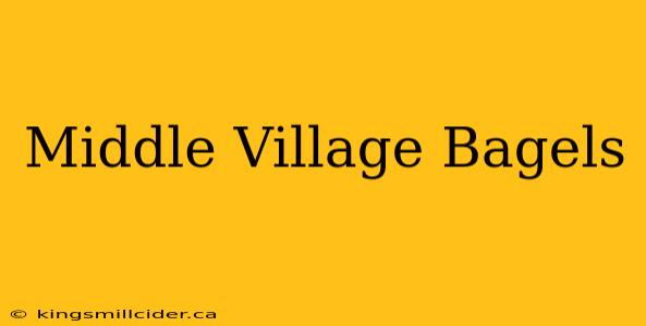 Middle Village Bagels