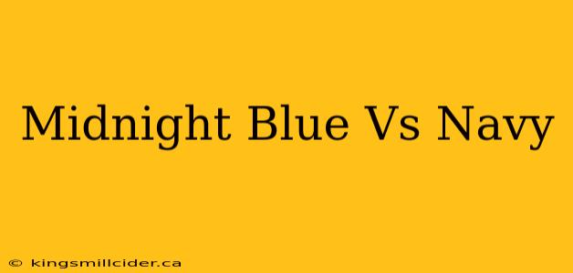 Midnight Blue Vs Navy