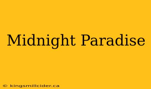 Midnight Paradise