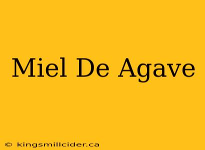 Miel De Agave