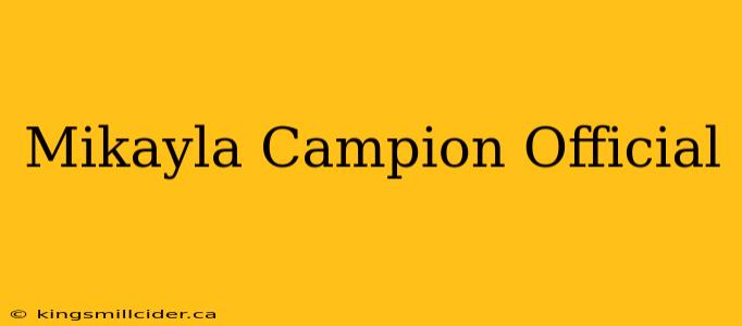 Mikayla Campion Official