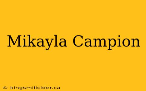 Mikayla Campion