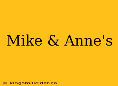 Mike & Anne's