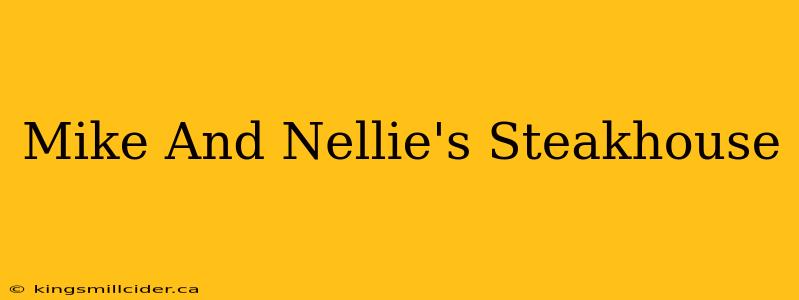 Mike And Nellie's Steakhouse